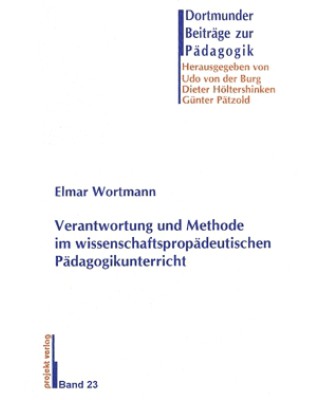 Verantwortung und Methode im wissenschaftspropädeutischen Pädagogikunterricht