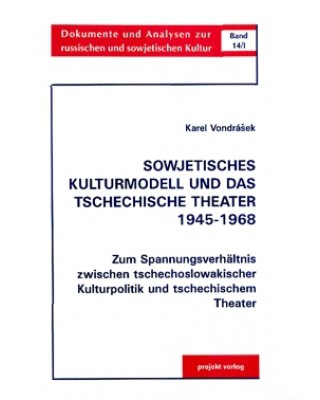 Sowjetisches Kulturmodell und das tschechische Theater 1945-1968, Teil I