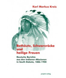Rothäute, Schwarzröcke und heilige Frauen
