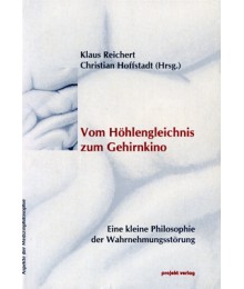 Vom Höhlengleichnis zum Gehirnkino