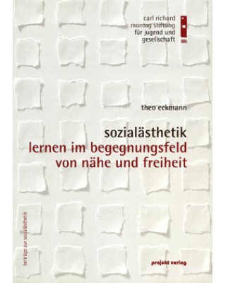 Sozialästhetik - Lernen im Begegnungsfeld von Nähe und Freiheit
