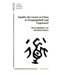 Aspekte des Lesens in China in Vergangenheit und Gegenwart