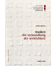 Masken - Die Verwandlung der Wirklichkeit