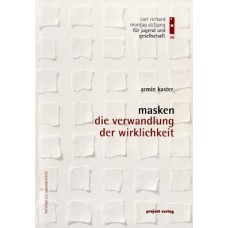 Masken - Die Verwandlung der Wirklichkeit