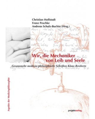 Wir, die Mechaniker von Leib und Seele