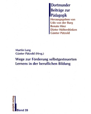 Wege zur Förderung selbstgesteuerten Lernens in der beruflichen Bildung