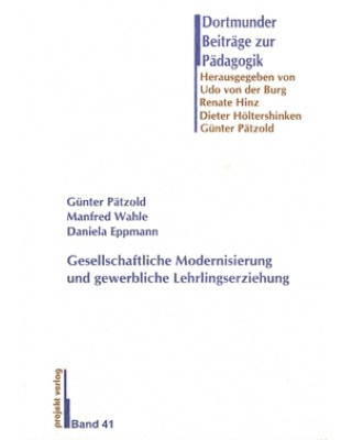 Gesellschaftliche Modernisierung und gewerbliche Lehrlingserziehung