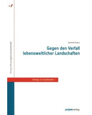 Gegen den Verfall lebensweltlicher Landschaften