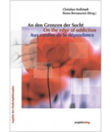 An den Grenzen der Sucht / On the edge of addiction / Aux confins de la dependance