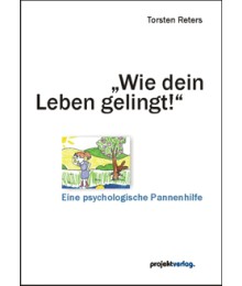 Wie dein Leben gelingt!