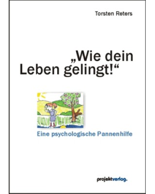 Wie dein Leben gelingt!