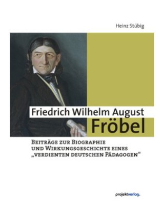 Friedrich Wilhelm August Fröbel 