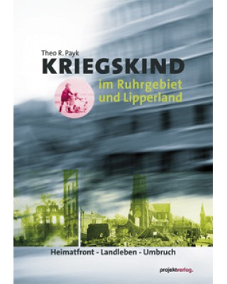 Kriegskind im Ruhrgebiet und Lipperland