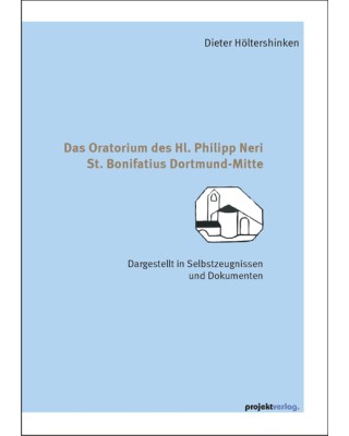 Das Oratorium des Hl. Philipp Neri St. Bonifatius Dortmund-Mitte