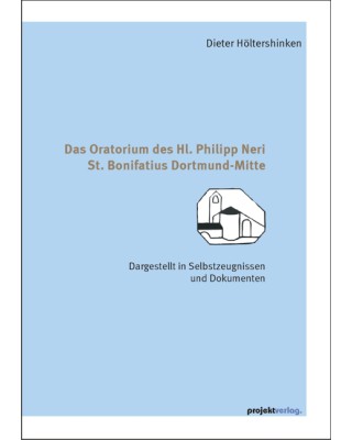 Das Oratorium des Hl. Philipp Neri St. Bonifatius Dortmund-Mitte