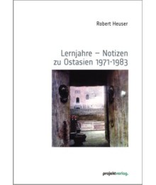 Lernjahre - Notizen zu Ostasien 1971-1983
