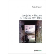 Lernjahre - Notizen zu Ostasien 1971-1983