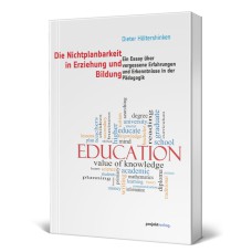 Die Nichtplanbarkeit in Erziehung und Bildung