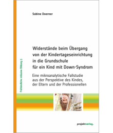 Widerstände beim Übergang von der Kindertageseinrichtung in die Grundschule für ein Kind mit Down-Syndrom
