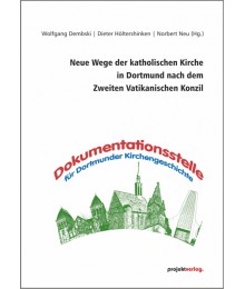 Neue Wege der katholischen Kirche in Dortmund  nach dem Zweiten Vatikanischen Konzil