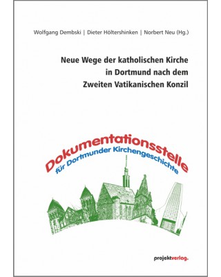 Neue Wege der katholischen Kirche in Dortmund  nach dem Zweiten Vatikanischen Konzil