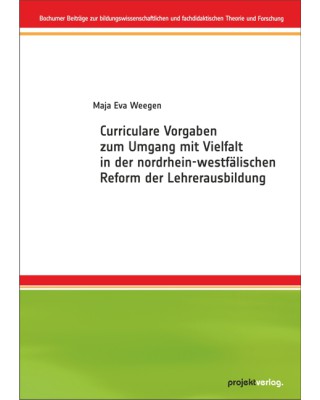 Curriculare Vorgaben zum Umgang mit Vielfalt in der nordrhein-westfälischen Reform der Lehrerausbildung