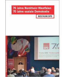 70 Jahre Nordrhein-Westfalen - 70 Jahre soziale Demokratie