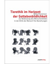 Tierethik im Horizont der Gottebenbildlichkeit