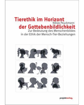 Tierethik im Horizont der Gottebenbildlichkeit