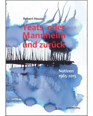 Yeats oder Mannheim und zurück