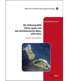 Die Volksrepublik China, Japan und das Ostchinesische Meer, 1970-2012