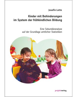 Kinder mit Behinderung im System der frühkindlichen Bildung
