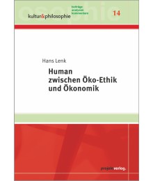 Human zwischen Öko-Ethik und Ökonomik