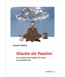 Glaube als Passion