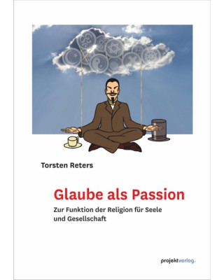 Glaube als Passion
