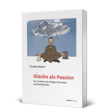 Glaube als Passion