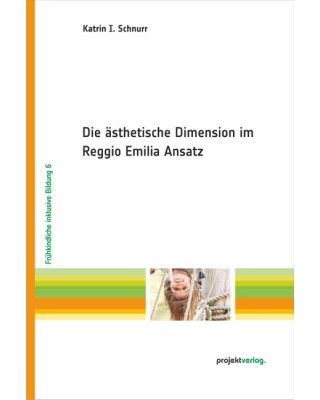 Die ästhetische Dimension im Reggio Emilia Ansatz