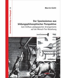 Der Speziesismus aus bildungsphilosophischer Perspektive 