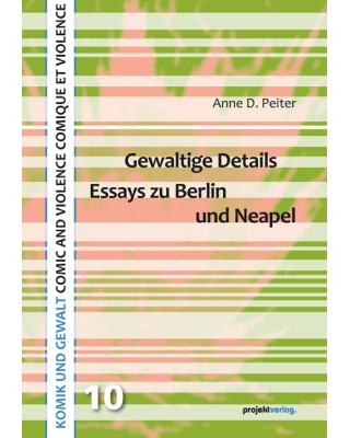 Gewaltige Details - Essays zu Berlin und Neapel