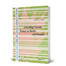 Gewaltige Details - Essays zu Berlin und Neapel