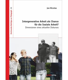 Intergenerative Arbeit als Chance  für die Soziale Arbeit?