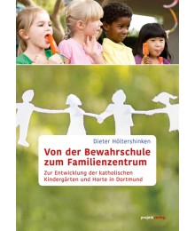 Von der Bewahrschule zum Familienzentrum