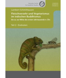 Fleischverzehr und Vegetarismus im indischen Buddhismus bis ca. zur Mitte des ersten Jahrtausends n. Chr. Part 2