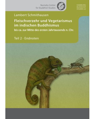 Fleischverzehr und Vegetarismus im indischen Buddhismus bis ca. zur Mitte des ersten Jahrtausends n. Chr. Part 2