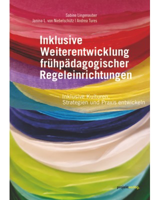 Inklusive Weiterentwicklung frühpädagogischer Regeleinrichtungen