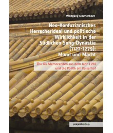 Neo-Konfuzianisches Herrscherideal und politische Wirklichkeit 