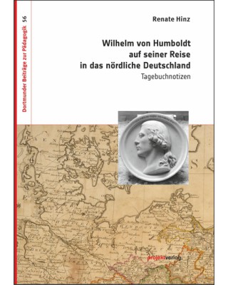 Wilhelm von Humboldt auf seiner Reise in das nördliche Deutschland