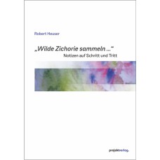 „Wilde Zichorie sammeln ...“