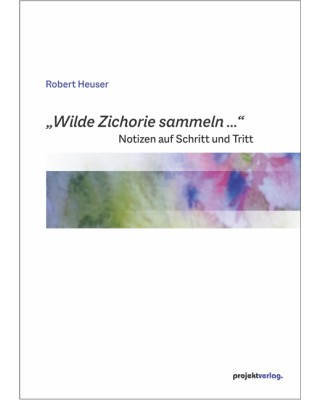 „Wilde Zichorie sammeln ...“