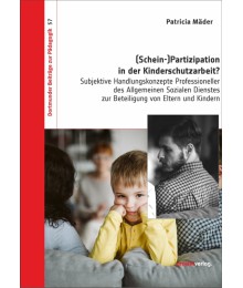 (Schein-)Partizipation in der Kinderschutzarbeit?